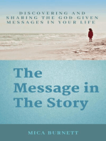 The Message in The Story: Discovering and Sharing the God-Given Messages in Your Life