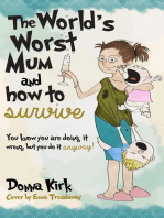 The Worlds Worst Mum: & How to Survive
