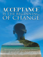 Acceptance is the Beginning of Change: Motivational and Inspirational Memoir