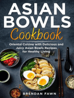 Asian Bowls Cookbook, Oriental Cuisine with Delicious and Juicy Asian Bowls Recipes for Healthy Living