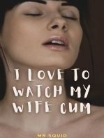 I Love to Watch My Wife Cum