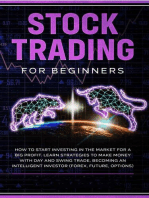 Stock Trading For Beginners: Learn The Best Strategies To Make Money With Day And Swing Trade, Forex, Future and Options. How To Start Investing In The Market For A Big Profit.