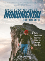 Everyday Choices, Monumental Outcomes