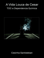 A Vida Louca de Cesar: TOC e Dependencia química