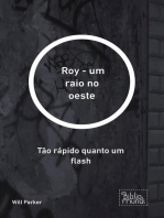 Roy - um raio no oeste: Tão rápido quanto um flash