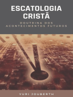 Escatologia Cristã: Doutrina dos Acontecimentos Futuros