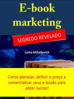 E-Book Marketing - segredo revelado: Como Planejar, definir o preço e comercializar seus e-books para obter lucros!