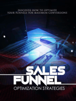 Sales Funnel Optimization Strategies: Discover How To Optimize Your Funnels For Maximum Conversions