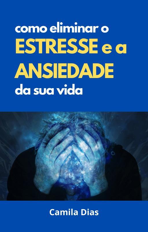 Como eliminar o estresse e a ansiedade da sua vida by Max Editorial ...