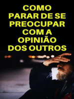 COMO PARAR DE SE PREOCUPAR COM A OPINIÃO DOS OUTROS