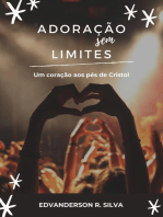 Adoração sem limites: Um coração aos pés de Cristo