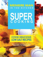 Meniere Man In The Kitchen. Super Cooking: Cook Delicious Low Salt Recipes