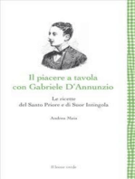 Il piacere a tavola con Gabriele D'Annunzio: Le ricette del Santo Priore e di Suor Intingola
