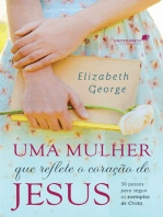 Uma mulher que reflete o coração de Jesus: 30 passos para seguir os exemplos de Cristo