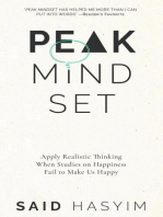 Peak Mindset: Apply Realistic Thinking When Studies on Happiness Fail to Make Us Happy: Peak Productivity, #4