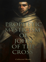 Prophetic Mysticism of John of the Cross (Collected Works): The Dark Night of the Soul, The Spiritual Canticle, Ascent of Mount Carmel