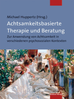 Achtsamkeitsbasierte Therapie und Beratung: Zur Anwendung von Achtsamkeit in verschiedenen psychosozialen Kontexten