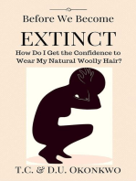 Before We Become Extinct: How Do I Get the Confidence to Wear My Natural Woolly Hair?