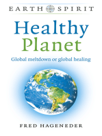 Earth Spirit: Healthy Planet: Global Meltdown or Global Healing