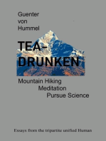 Tea-Drunken: Mountain Hiking, Meditation, Pursue Science - Essays from the tripartite unfied Human