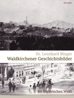 Waldkirchener Geschichtsbilder: im Bayerischen Wald