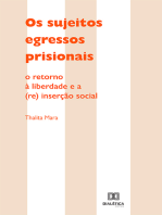 Os sujeitos egressos prisionais: o retorno à liberdade e a (re) inserção social