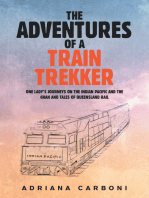 The Adventures of a Train Trekker: One Lady’s Journeys on the Indian Pacific and the Ghan and Tales of Queensland Rail