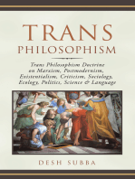 Trans Philosophism: Trans Philosophism Doctrine on Marxism, Postmodernism, Existentialism, Criticism, Sociology, Ecology, Politics, Science & Language