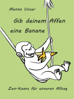 Gib deinem Affen eine Banane: Zen-Koans für unseren Alltag