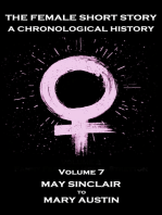 The Female Short Story. A Chronological History: Volume 7 - May Sinclair to Mary Austin