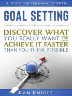 Goal Setting: Discover What You Really Want and Acheive It Faster than You Think Possible: Self Mastery, #1