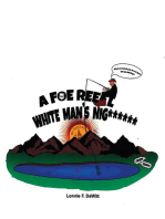 A Foe Reel White Man's Nig******