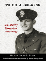 To Be a Soldier: Military Memoirs 1927-1960