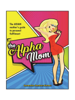 The Alpha Mom: The Asian Mother's Guide to Personal Fulfillment