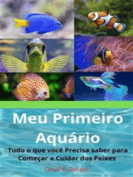 Meu Primeiro Aquário: Tudo o que você Precisa saber para Começar a Cuidar dos Peixes