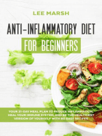 Anti-Inflammatory Diet for Beginners: Your 21-Day Meal Plan to Reduce Inflammation, Heal Your Immune System, and Be the Healthiest Version of Yourself with 80 Easy Recipes