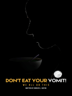 Don't Eat Your Vomit!: We All Do This