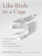 Like Birds in a Cage: Christian Zionism’s Collusion in Israel’s Oppression of the Palestinian People