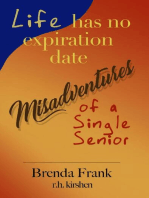 Life Has No Expiration Date - Misadventures of a Single Senior
