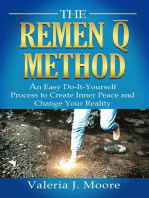 THE REMEN Q METHOD: An Easy Do-It-Yourself Process to Create Inner Peace and Change Your Reality