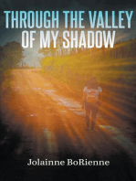 Through the Valley of My Shadow
