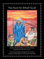 The Hunt for Ethell Gush: A Low County Tale, Entangled with Mystery, Mysticism, Life's Failures, and All Enduring Faith.