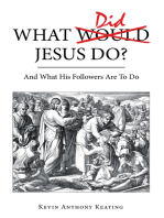 What Did Jesus Do?: And What His Followers Are to Do