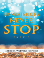 Experiences Never Stop: Part 3
