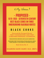 (My Version) Proposed- 1619-1850 - Seventeeth Century Best Black Cooks on Three Underground Railroad Routes: (Successfully Escaped Slaves)                  				     First Thanksgiving and First Christmas Emanuel Cookbook