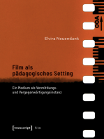 Film als pädagogisches Setting: Ein Medium als Vermittlungs- und Vergegenwärtigungsinstanz