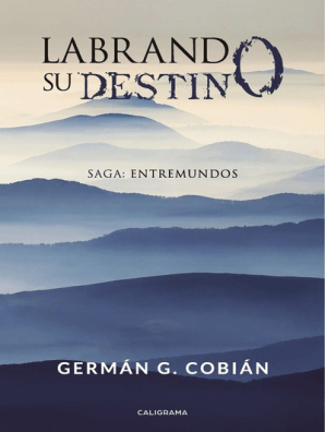 Labrando su destino: Saga: Entremundos