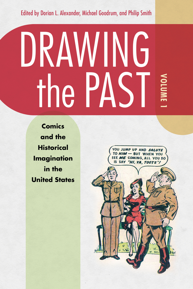 Drawing the Past, Volume 1 by Dorian L. Alexander, Michael Goodrum ...