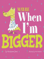 Maybe When I'm Bigger