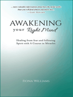 Awakening Your Right Mind: Healing From Fear and Following Spirit with A Course in Miracles